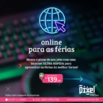 Online para as férias com a Pixel Internet!