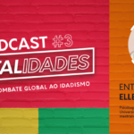 #Totalidades – A Melhor idade é a sua! – Pandemia e combate global ao Idadismo