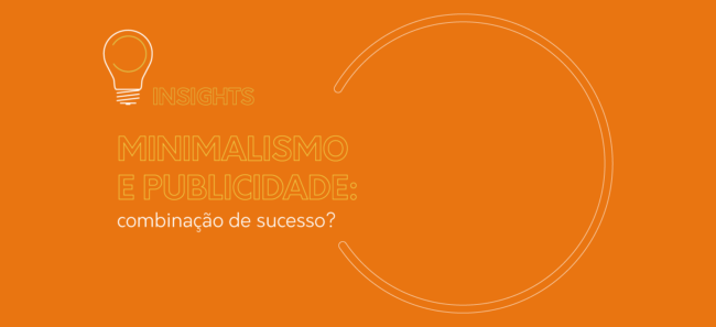 Minimalismo e publicidade: combinação de sucesso?