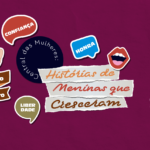 Vem aí! CENTRAL DAS MULHERES: Histórias de Meninas que Cresceram