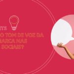 Qual o tom de voz da sua marca nas redes sociais?