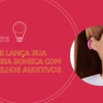 Barbie lança sua primeira boneca com aparelhos auditivos