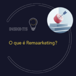 O que é Remarketing?