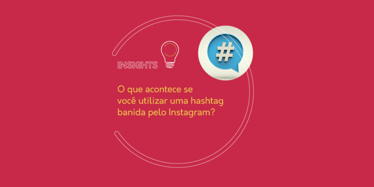 O que acontece se você utilizar hashtag banida pelo Instagram?