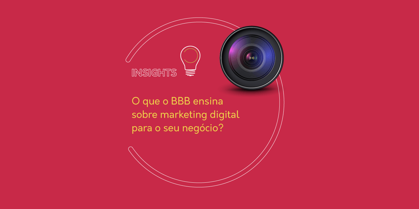 O que o BBB ensina sobre marketing digital para o seu negócio?