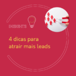 4 dicas para atrair mais leads