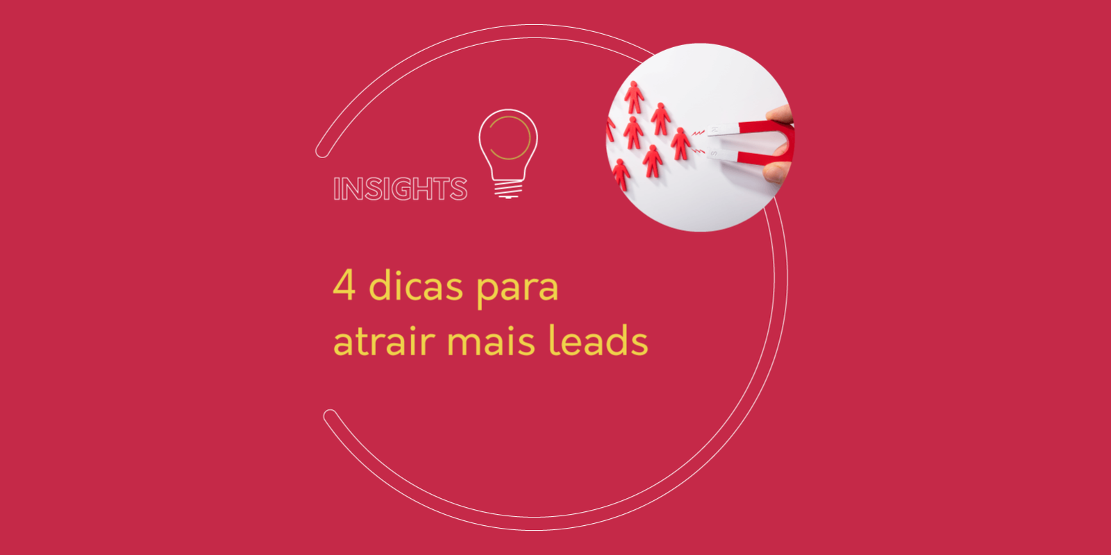 4 dicas para atrair mais leads - insight io!