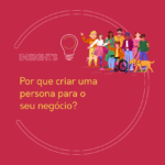 Por que criar uma persona para o seu negócio?
