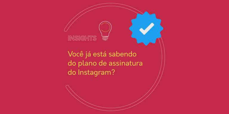 Você já está sabendo do plano de assinatura do Instagram?