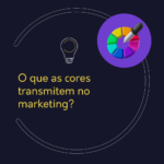 O que as cores transmitem no marketing?