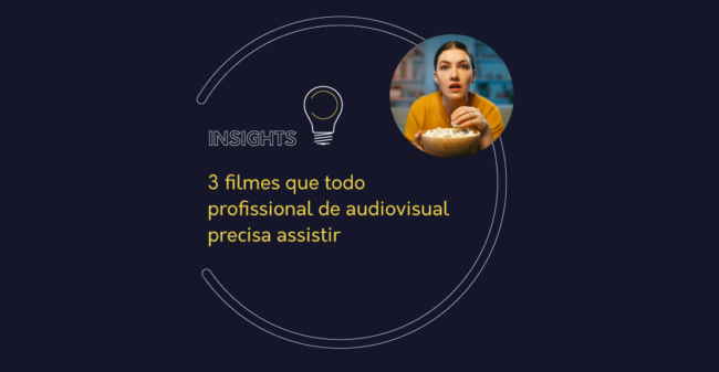 3 filmes que todo profissional de audiovisual precisa assistir