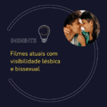 Filmes atuais com visibilidade lésbica e bissexual