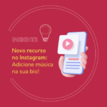 Novo recurso no Instagram:  Adicione música na sua bio!