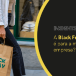 A Black Friday é para a minha empresa?