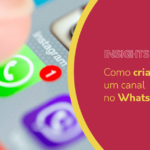 Como criar um canal no WhatsApp?