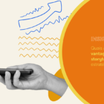 Quais as vantagens do storytelling na sua estratégia digital?