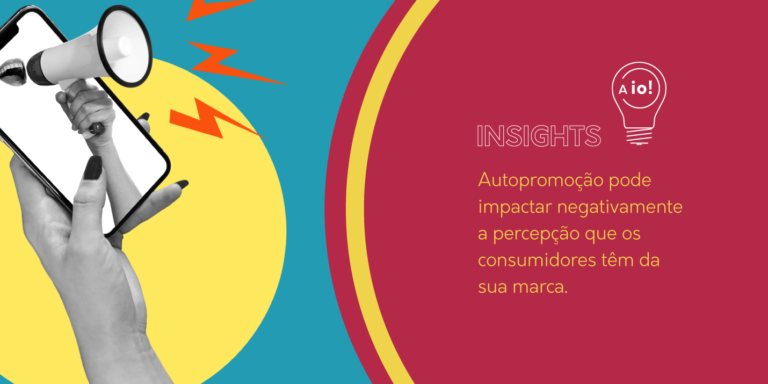Autopromoção pode impactar negativamente a imagem da marca