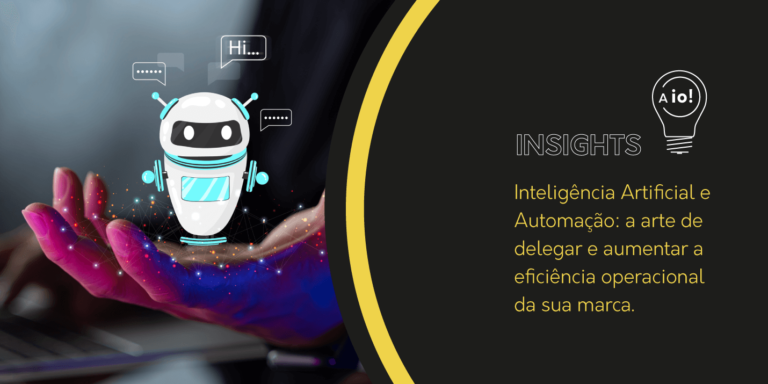 Inteligência Artificial e Automação: Delegar e aumentar eficiência