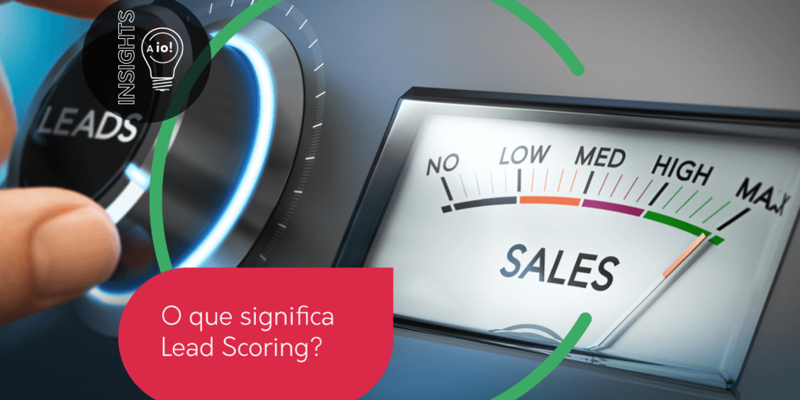 O que significa Lead Scoring? | Insight io!