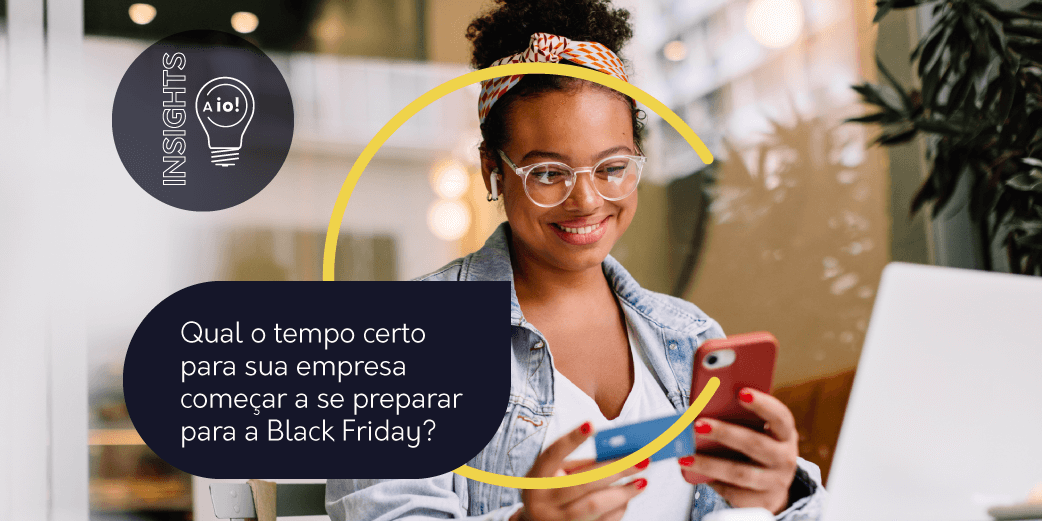 Qual o tempo certo para sua empresa começar a se preparar para a Black Friday?