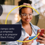Qual o tempo certo para sua empresa começar a se preparar para a Black Friday?